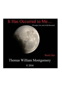 portada It Has Occurred to Me...: (Thoughts, Jots and a Little Research): Book One (en Inglés)