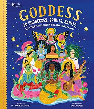 portada Goddess: 50 Goddesses, Spirits, Saints, and Other Female Figures Who Have Shaped Belief (in English)