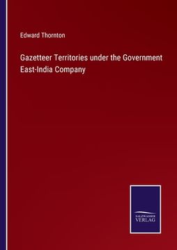 portada Gazetteer Territories under the Government East-India Company (in English)