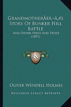 portada grandmotheracentsa -a centss story of bunker hill battle: and other verse and prose (1891) (in English)