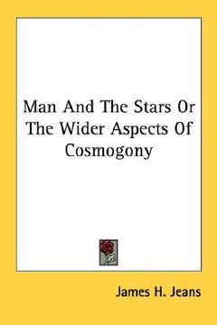 portada man and the stars or the wider aspects of cosmogony (en Inglés)