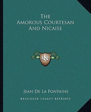 portada the amorous courtesan and nicaise (en Inglés)