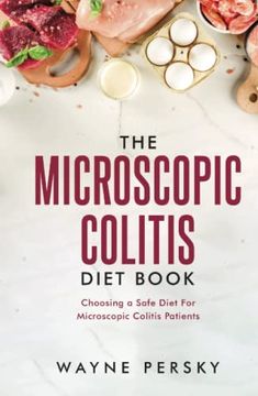 portada The Microscopic Colitis Diet Book: Choosing a Safe Diet for Microscopic Colitis Patients (en Inglés)