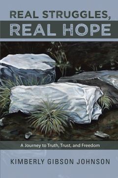 portada Real Struggles, Real Hope: A Journey to Truth, Trust, and Freedom (en Inglés)