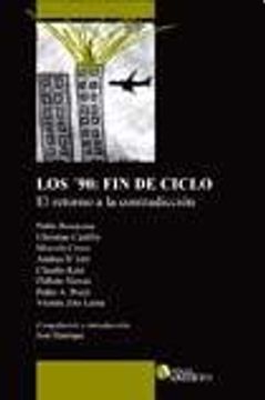 portada Los '90: Fin de Ciclo: El Retorno a la Contradiccion (Spanish Edition)