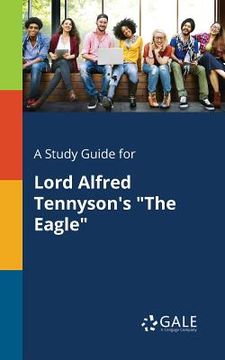 portada A Study Guide for Lord Alfred Tennyson's "The Eagle" (en Inglés)