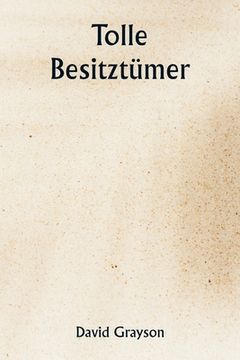 portada Tolle Besitztümer (en Alemán)
