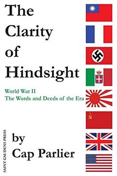 portada The Clarity of Hindsight: The Words and Deeds of the Era