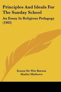 portada principles and ideals for the sunday school: an essay in religious pedagogy (1903)