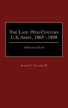 portada The Late 19Th Century U. S. Army, 1865-1898: A Research Guide (en Inglés)