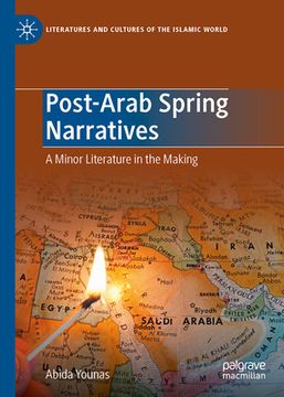 portada Post-Arab Spring Narratives: A Minor Literature in the Making (in English)