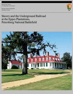 portada Slavery and the Underground Railroad at the Eppes Plantations, Petersburg Nation (en Inglés)