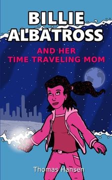 portada Billie Albatross and Her Time Traveling Mom (en Inglés)