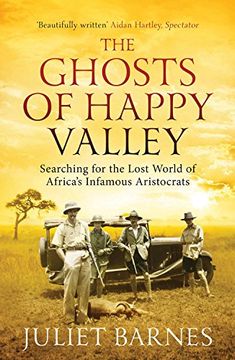 portada The Ghosts of Happy Valley: Searching for the Lost World of Africa's Infamous Aristocrats