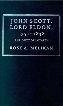 portada John Scott, Lord Eldon, 1751-1838: The Duty of Loyalty (Cambridge Studies in English Legal History) 