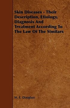 portada skin diseases - their description, etiology, diagnosis and treatment according to the law of the similars (en Inglés)