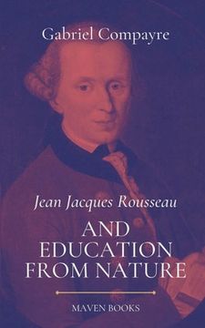 portada Jean Jacques Rousseau AND EDUCATION FROM NATURE (en Inglés)