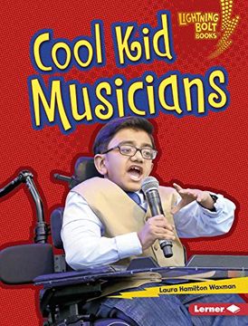 portada Cool kid Musicians (Lightning Bolt Books Kids in Charge! ) (en Inglés)