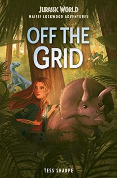 portada Maisie Lockwood Adventures #1: Off the Grid (Jurassic World) 