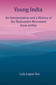 portada Young India: An Interpretation and a History of the Nationalist Movement From within (in English)