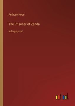 portada The Prisoner of Zenda: in large print (en Inglés)
