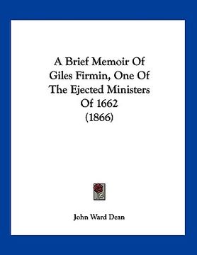 portada a brief memoir of giles firmin, one of the ejected ministers of 1662 (1866) (in English)