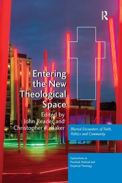 portada Entering the New Theological Space: Blurred Encounters of Faith, Politics and Community (en Inglés)