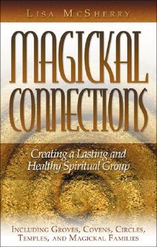 portada Magickal Connections: Creating a Lasting and Healthy Spiritual Group (en Inglés)