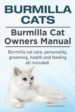 portada Burmilla Cats. Burmilla Cat Owners Manual. Burmilla cat care, personality, grooming, health and feeding all included. (en Inglés)