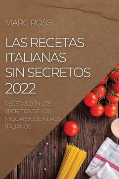 portada Las Recetas Italianas sin Secretos 2022: Recetas con los Secretos de los Mejores Cocineros Italianos (in Spanish)