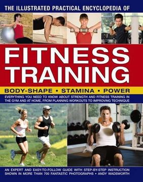 portada The Illustrated Practical Encyclopedia of Fitness Training: Everything You Need to Know about Strength and Fitness Training in the Gym and at Home, fr (in English)
