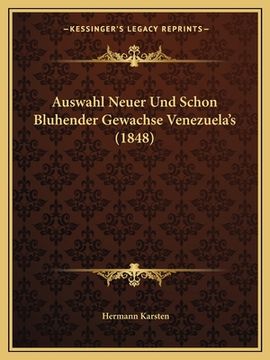 portada Auswahl Neuer Und Schon Bluhender Gewachse Venezuela's (1848) (en Alemán)