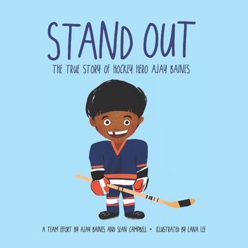portada Stand Out: The True Story of Hockey Hero Ajay Baines (in English)