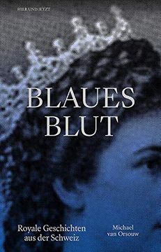portada Blaues Blut: Royale Geschichten aus der Schweiz (en Alemán)