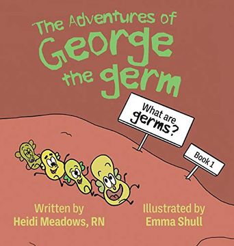 portada The Adventures of George the Germ: What are Germs? (en Inglés)