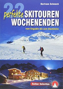 portada 22 Perfekte Skitouren-Wochenenden: Vom Engadin bis zum Dachstein (Rother Selection) (en Alemán)