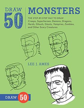 portada Draw 50 Monsters: The Step-By-Step way to Draw Creeps, Superheroes, Demons, Dragons, Nerds, Ghouls, Giants, Vampires, Zombies and Other Scary Creatures (en Inglés)