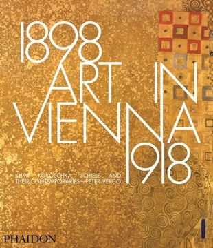 portada Art in Vienna 18981918: Klimt, Kokoschka, Schiele and Their Contemporaries (in English)