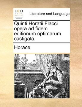 portada Quinti Horatii Flacci Opera Ad Fidem Editionum Optimarum Castigata. (en Latin)