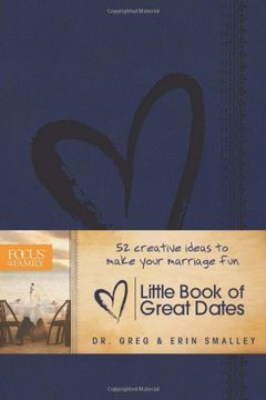 portada Little Book of Great Dates: 52 Creative Ideas to Make Your Marriage Fun (Focus on the Family Books) (en Inglés)