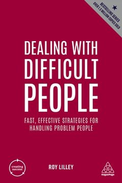 portada Dealing With Difficult People: Fast, Effective Strategies for Handling Problem People (Creating Success, 3) (en Inglés)