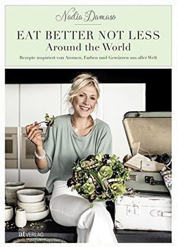 portada Eat Better not Less - Around the World: Rezepte Inspiriert von Aromen, Farben und Gewürzen aus Aller Welt (in German)