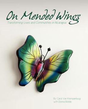 portada on mended wings: transforming lives and communities in nicaragua (en Inglés)