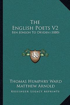 portada the english poets v2: ben jonson to dryden (1880) (en Inglés)