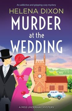 portada Murder at the Wedding: An Addictive and Gripping Cozy Mystery (a Miss Underhay Mystery) (en Inglés)