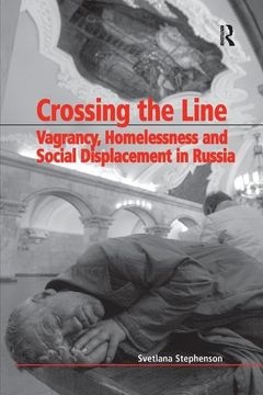 portada Crossing the Line: Vagrancy, Homelessness, and Social Displacement in Russia (en Inglés)