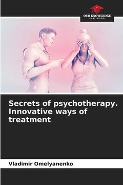 portada Secrets of psychotherapy. Innovative ways of treatment (in English)