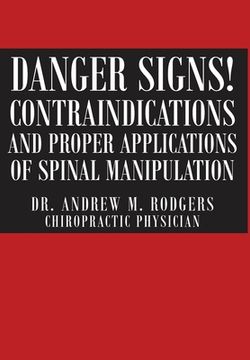 portada Danger Signs! Contraindications and Proper Applications of Spinal Manipulation (in English)
