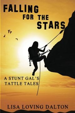 portada Falling for the Stars: A Stunt Gal's Tattle Tales (en Inglés)