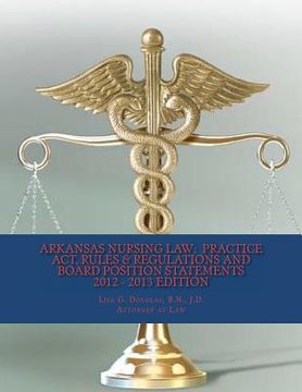 portada arkansas nursing law: practice act, rules & regulations and board position statements (en Inglés)